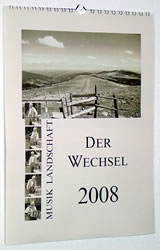 Kalender 2008 “Der Wechsel - Musik:Landschaft”